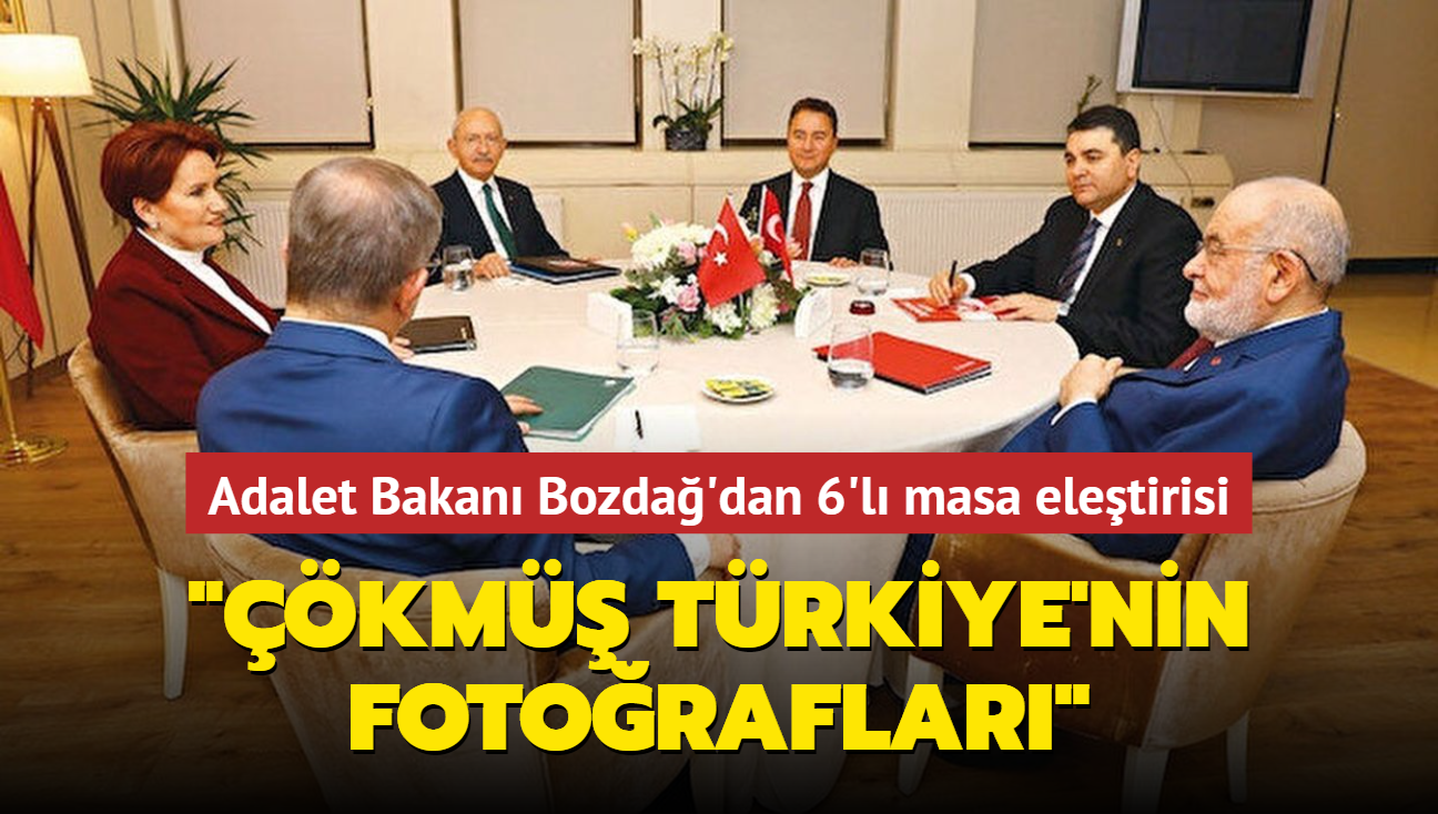 Adalet Bakan Bozda'dan 6'l masa eletirisi: "km Trkiye'nin fotoraflar"