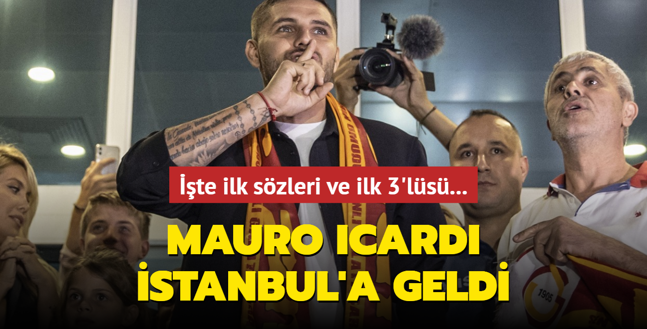 Mauro Icardi stanbul'a geldi! te ilk szleri ve ilk 3'ls...