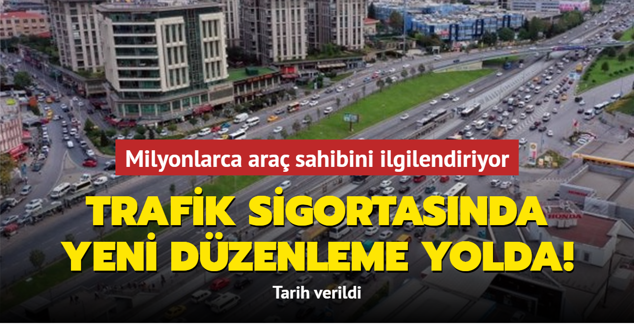 Trafik sigortasnda yeni dzenleme yolda! Tarih verildi