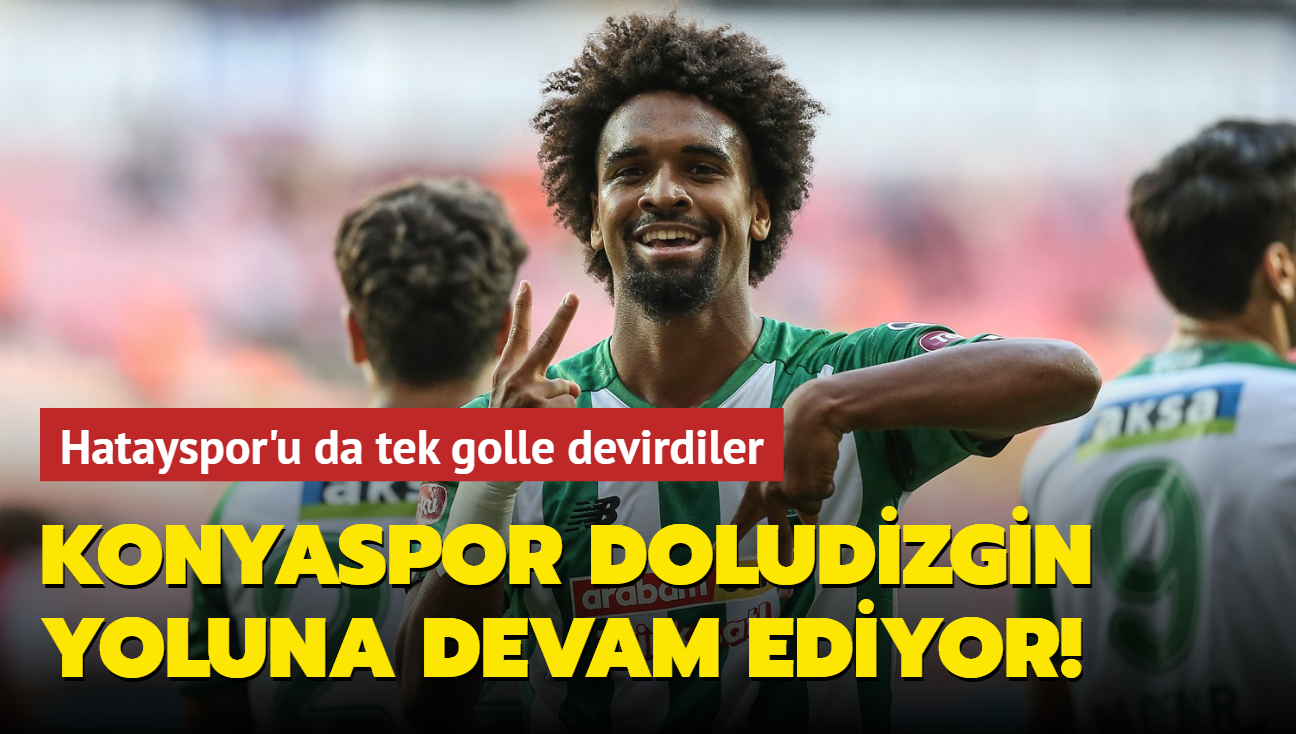 Konyaspor doludizgin yoluna devam ediyor! Hatayspor'u tek golle devirdiler