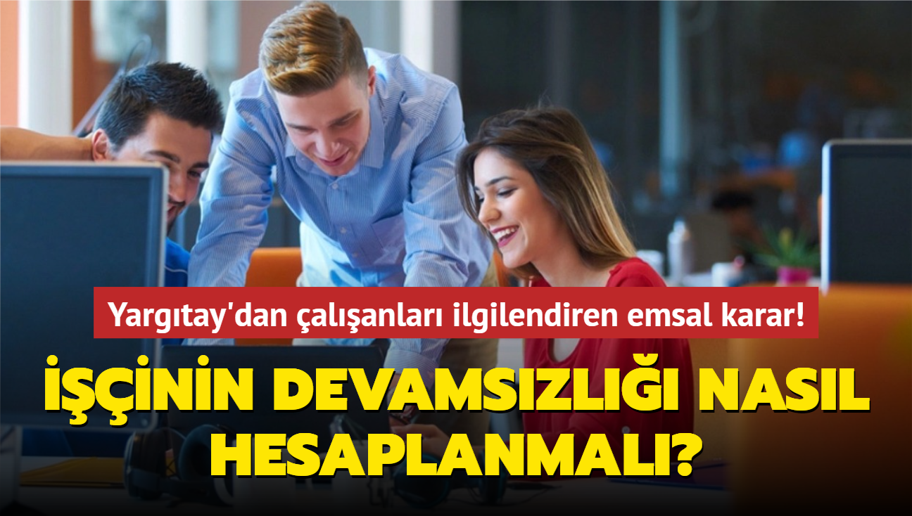 Yargtay'dan alanlar ilgilendiren emsal karar! inin devamszl nasl hesaplanmal"