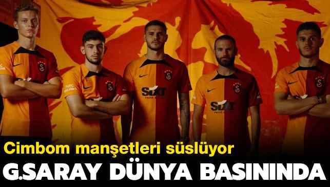 Galatasaray dnyada manetlerde: "Trkiye'nin Los Galacticos'u"