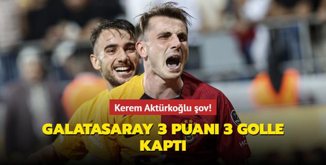 Kerem Aktrkolu ov! Galatasaray 3 puan 3 golle kapt