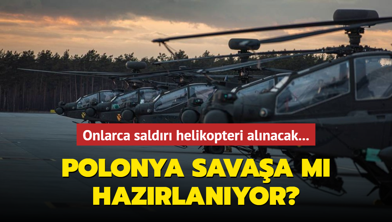 Onlarca saldr helikopteri alnacak... Polonya savaa m hazrlanyor"