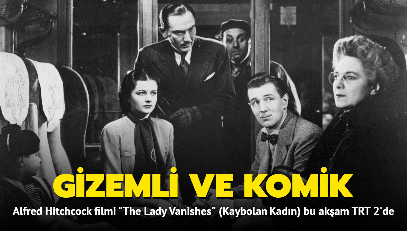 Alfred Hitchcock filmi 'The Lady Vanishes' (Kaybolan Kadn) 12 Eyll'de TRT 2'de