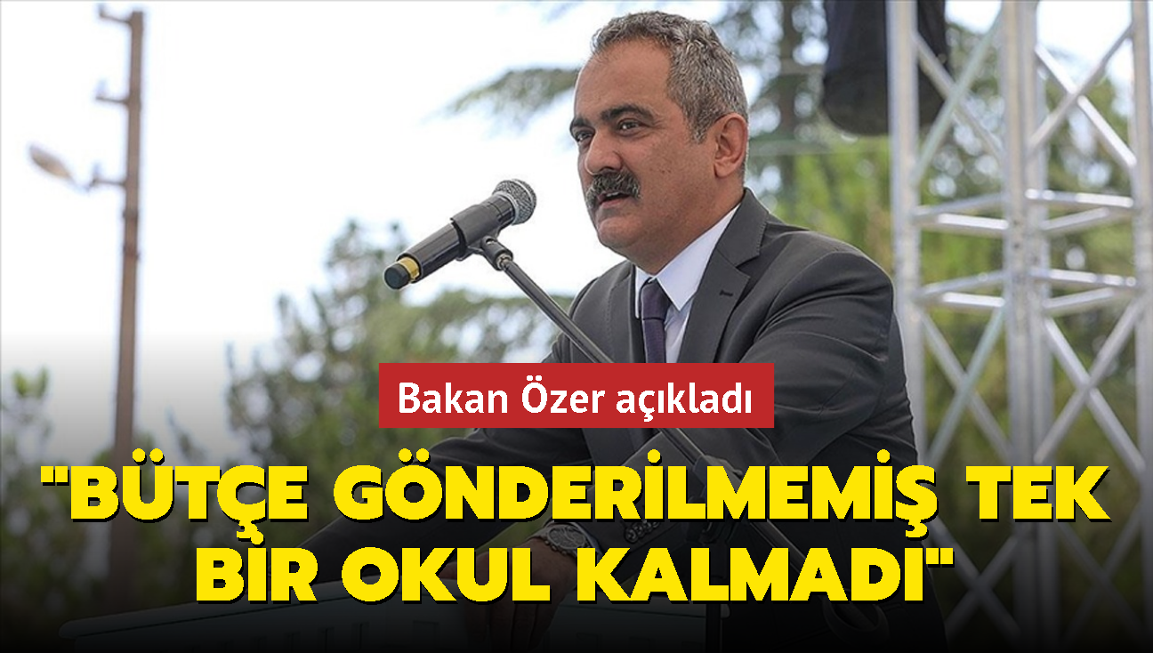 Bakan zer aklad: Bte gnderilmemi tek bir okul kalmad