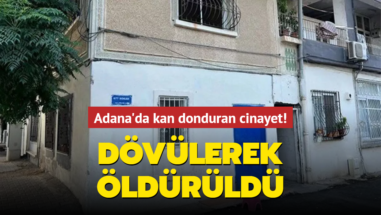 Adana'da kan donduran cinayet! Dvlerek ldrld