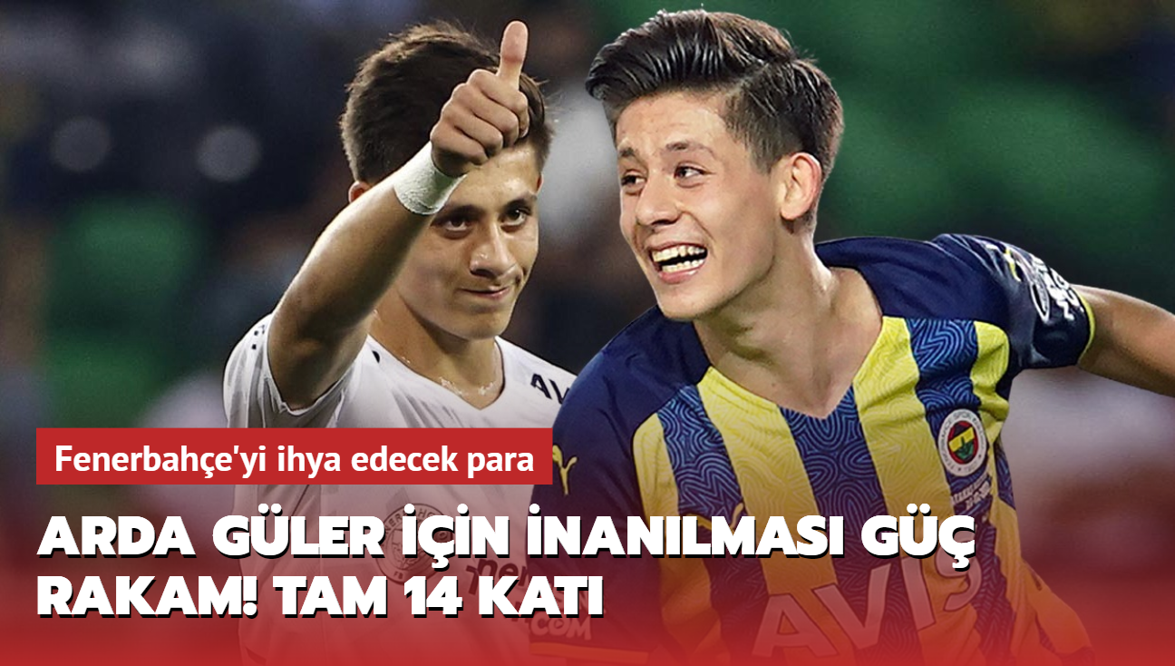 Arda Gler iin inanlmas g rakam! Tam 14 kat: Fenerbahe'ye mthi para