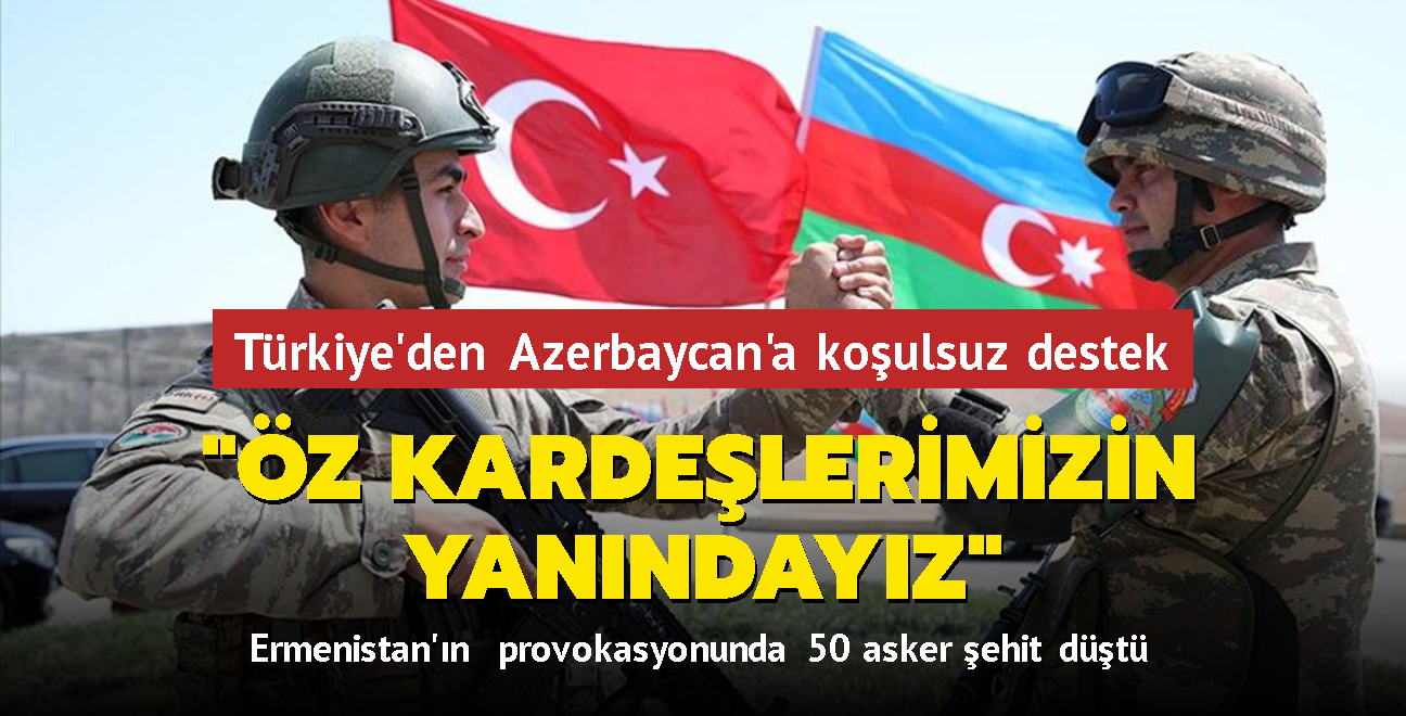 Trkiye'den Azerbaycan'a koulsuz destek: z kardelerimizin yanndayz