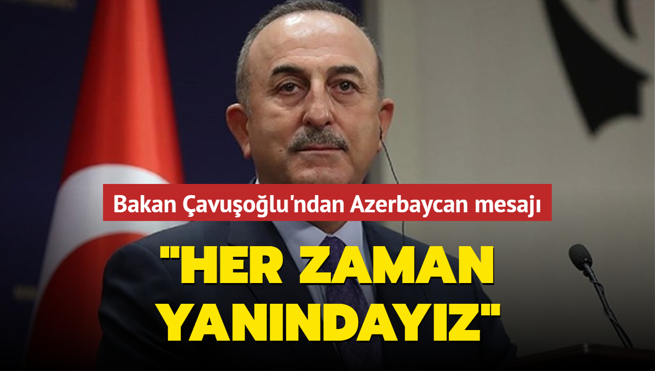 Dileri Bakan avuolu: Her zaman can Azerbaycan'n yanndayz