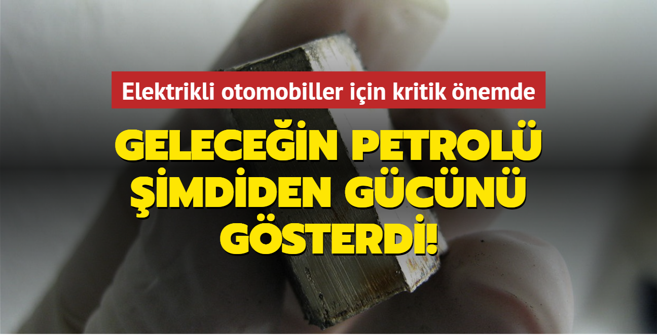 Elektrikli otomobiller iin kritik rol oynuyor! Gelecein petrol Lityum imdiden gcn gsterdi