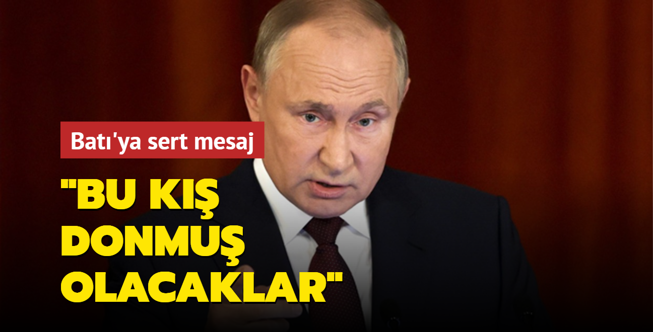 Putin'den Bat'ya sert mesaj: Bu k donmu olacaklar