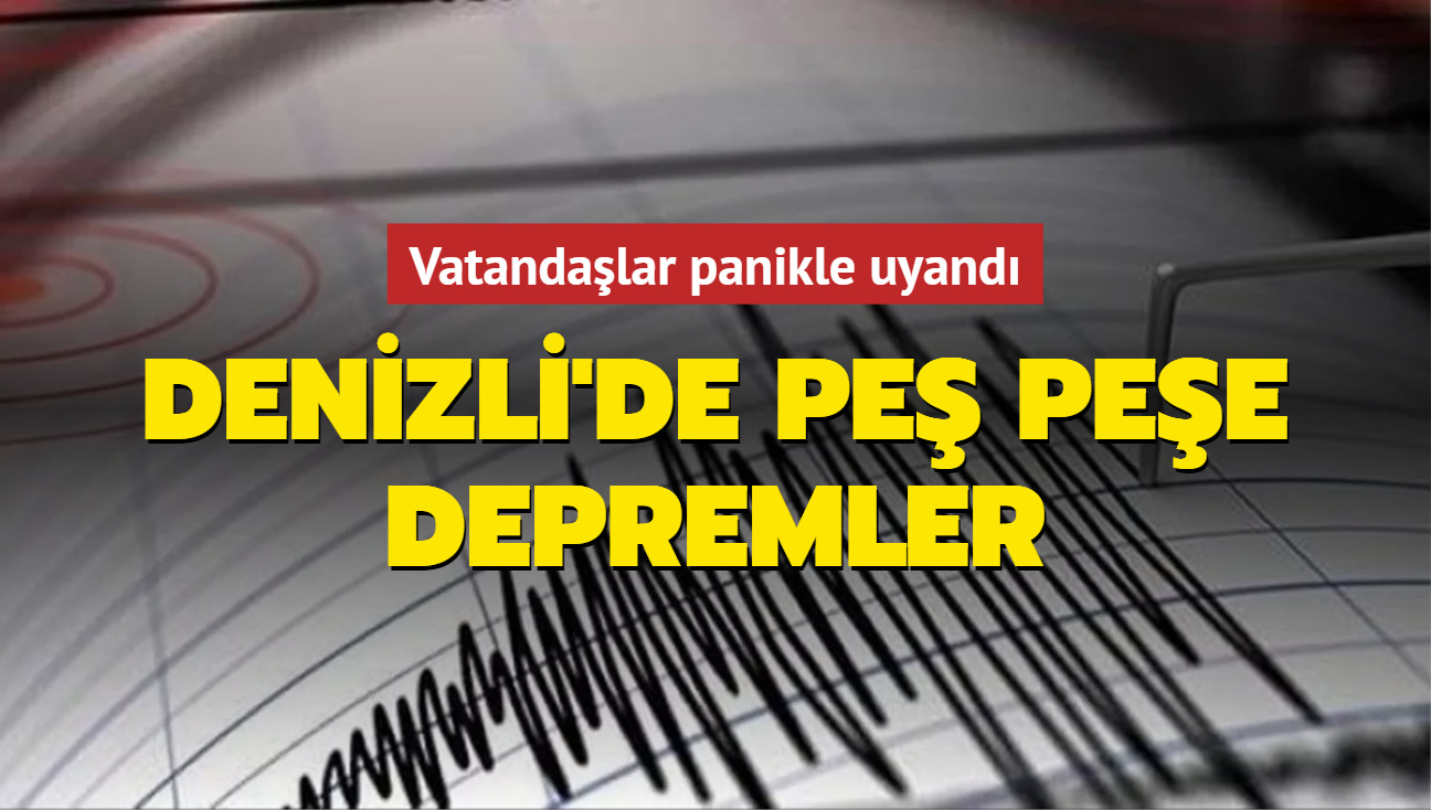 Denizli'de pe pee depremler