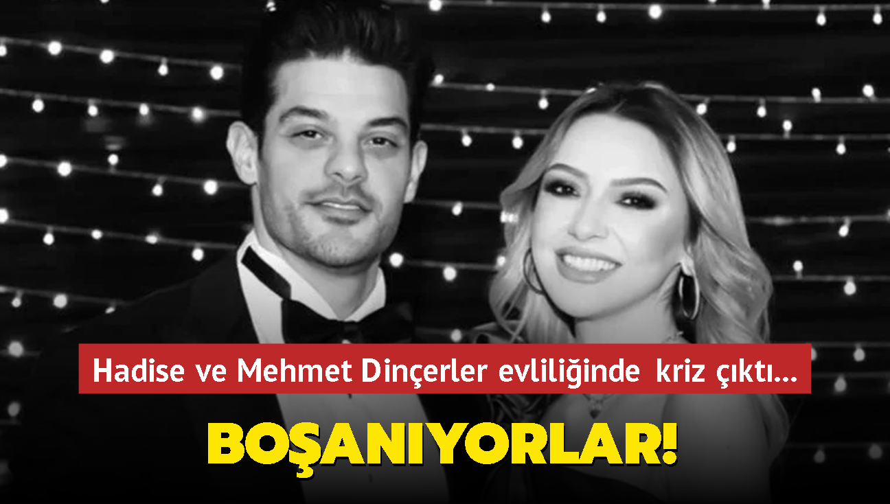 Hadise ve Mehmet Dinerler evliliinde kriz kt... Boanyorlar!