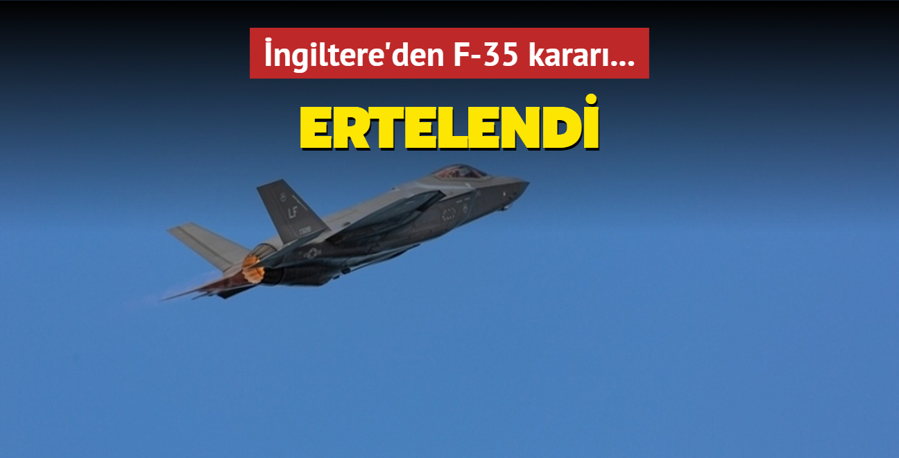 ngiltere'den F-35 karar... Ertelendi!