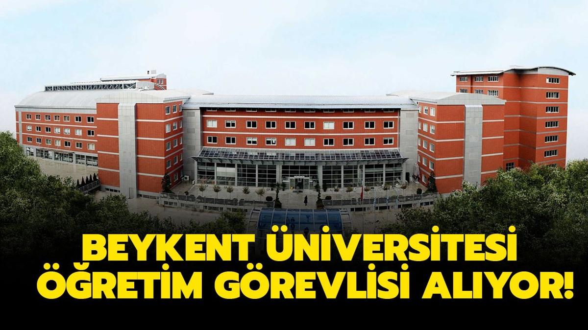 Beykent niversitesi 6 retim grevlisi alacak!