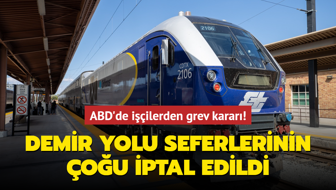 ABD'de iilerden grev karar! Demir yolu seferlerinin ou iptal edildi