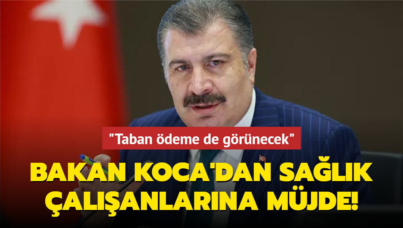 Bakan Koca'dan salk alanlarna mjde! "Taban deme de grnecek"