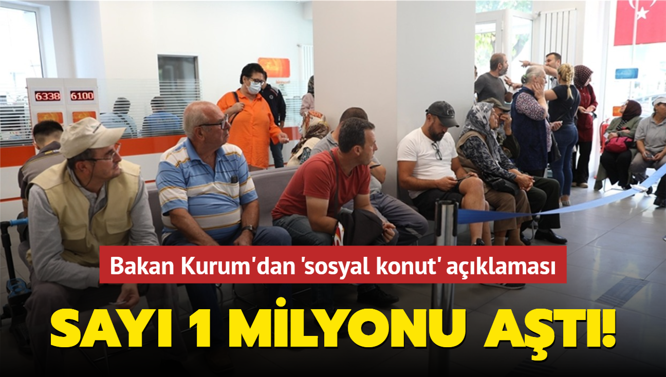 Bakan Kurum'dan 'sosyal konut' aklamas! Say 1 milyonu at