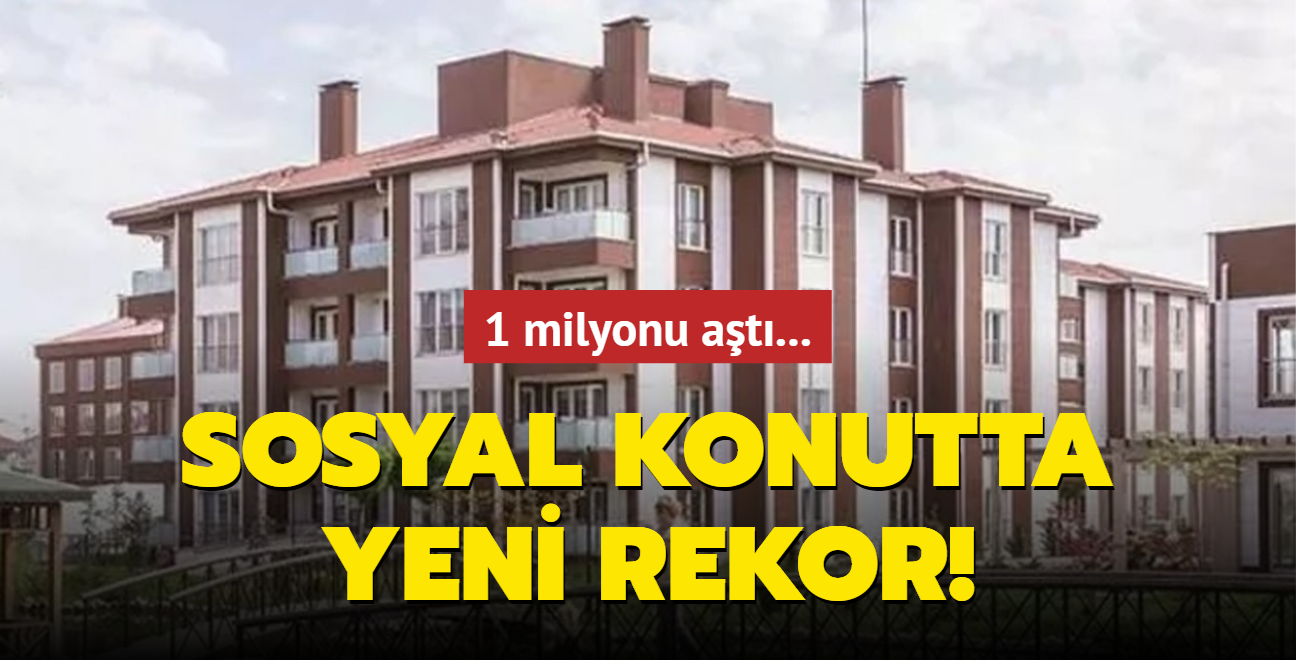 Sosyal konutta yeni rekor! 1 milyonu at