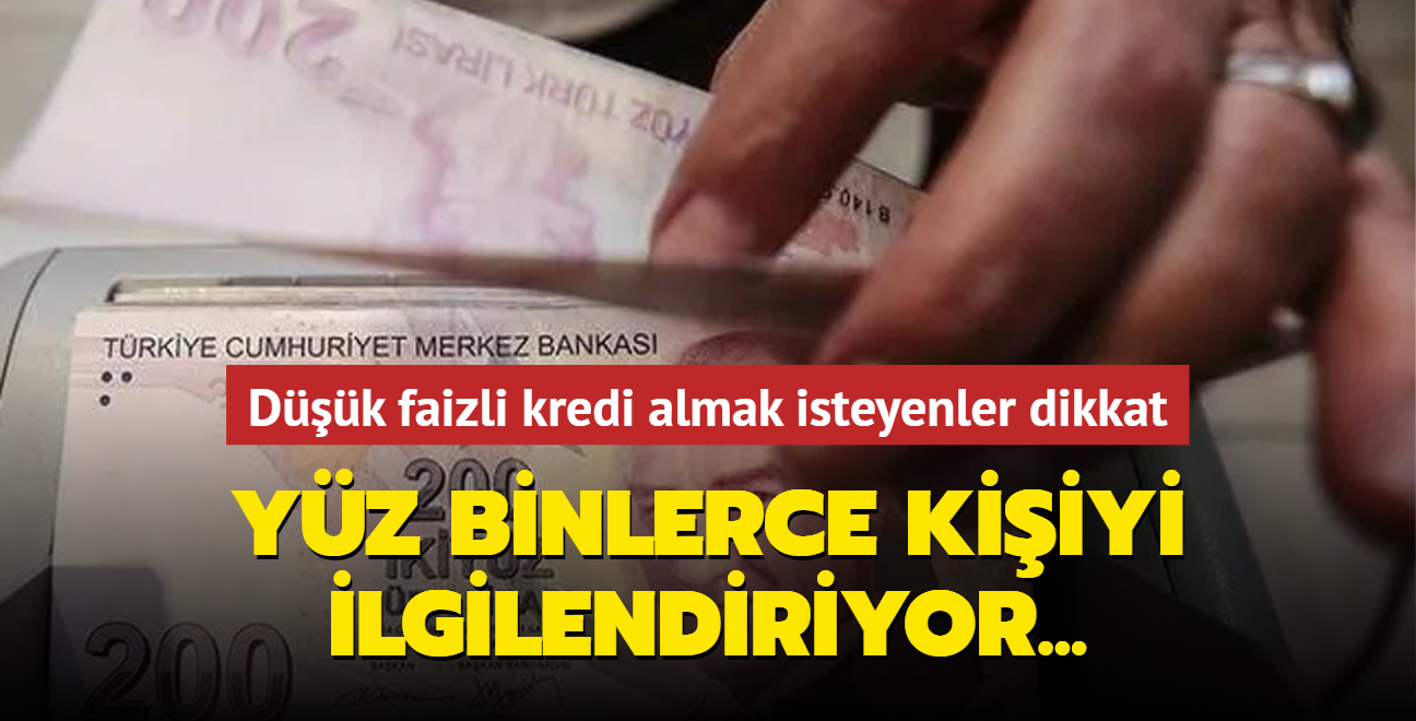 Yz binlerce kiiyi ilgilendiriyor... Dk faizli kredi almak isteyenler iin byk frsat!