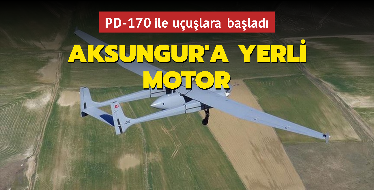 AKSUNGUR'A yerli motor... PD-170 ile uulara balad