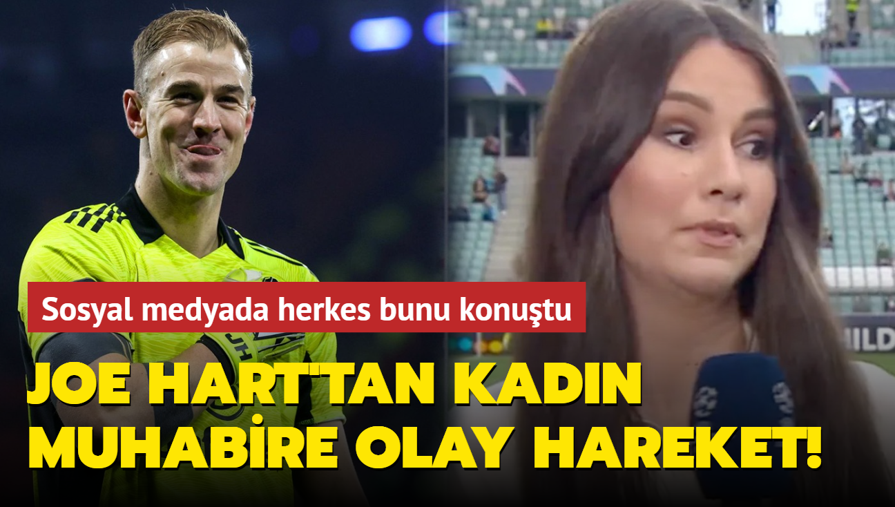 Joe Hart'tan kadn muhabire olay hareket!  Sosyal medyada herkes bunu konutu