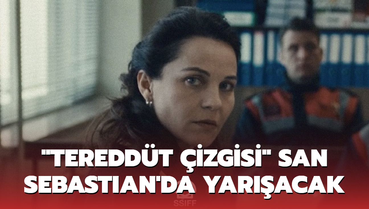 "Tereddt izgisi" 2022 San Sebastian Film Festivali'nde yaracak