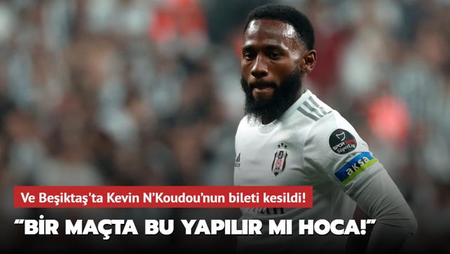 Beikta'ta Kevin N'Koudou atla! Bir mata bileti kesildi