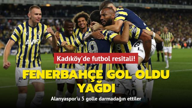 Kadky'de futbol resitali! Fenerbahe gol oldu yad: Alanyaspor'u 5-0'la darmadan etti