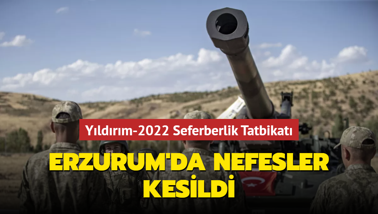 Yldrm-2022  Seferberlik Tatbikat... Erzurum'da nefesler kesildi