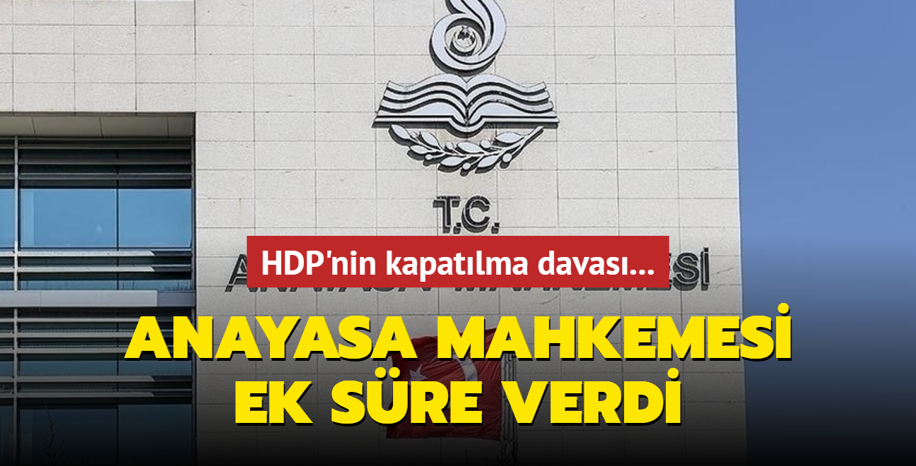 HDP'nin kapatlma davas... Anayasa Mahkemesi ek sre verdi