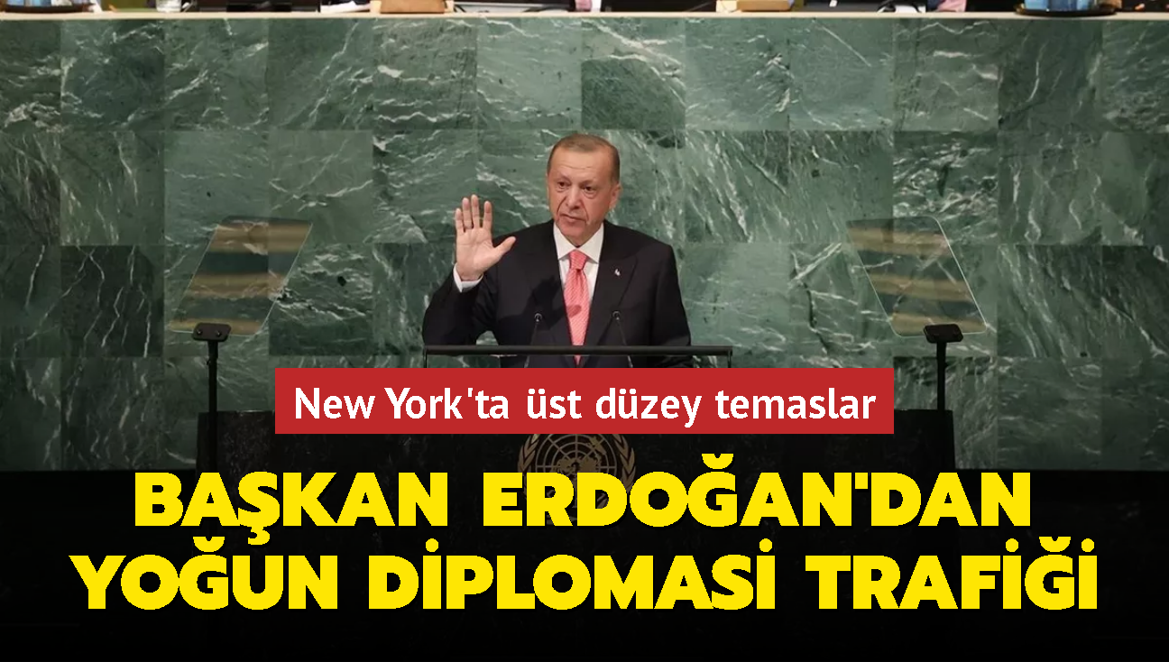 Bakan Erdoan'dan youn diplomasi trafii... New York'ta st dzey temaslar