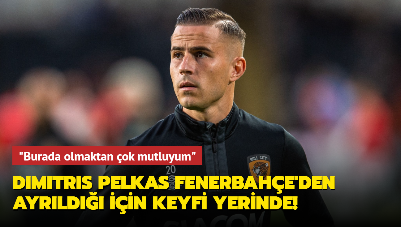 Dimitris Pelkas Fenerbahe'den ayrld iin keyfi yerinde! "Burada olmaktan ok mutluyum"