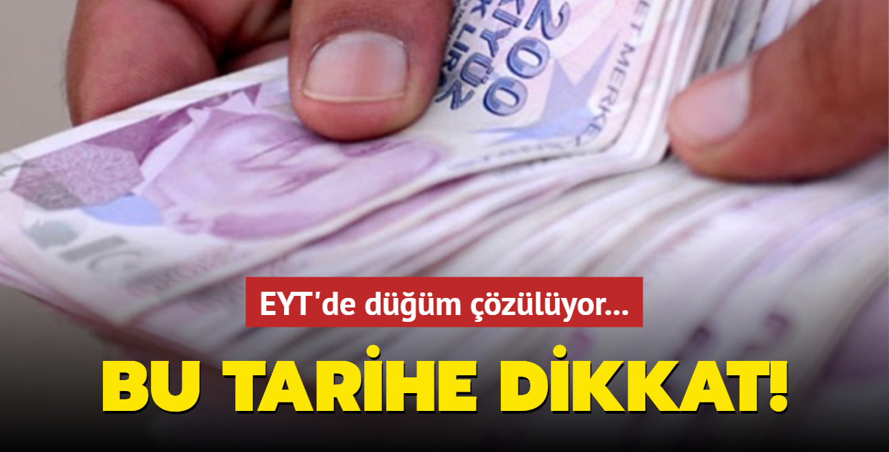 EYT'de dm zlyor... Bu tarihe dikkat!