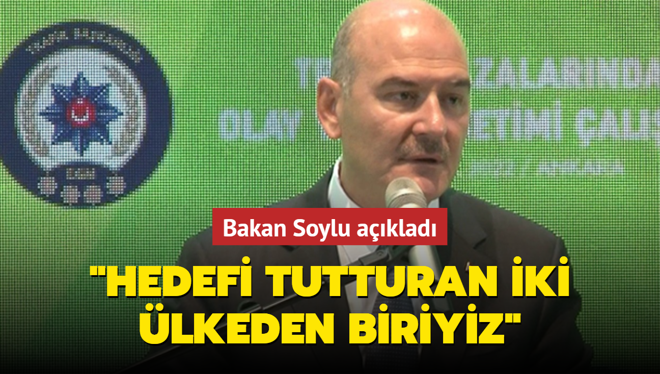 Bakan Soylu aklad: Hedefi tutturan iki lkeden biriyiz