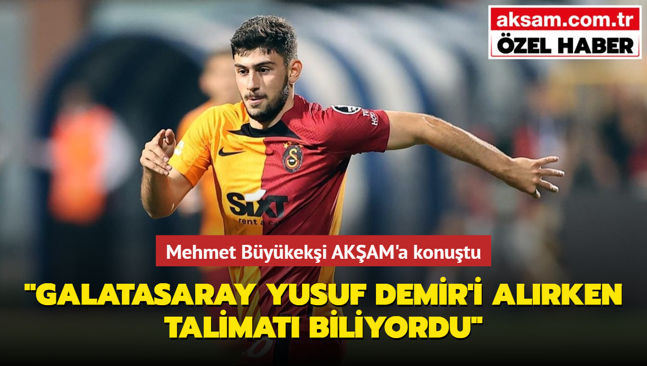 Mehmet Bykeki AKAM'a konutu: Galatasaray Yusuf Demir'i alrken talimat biliyordu