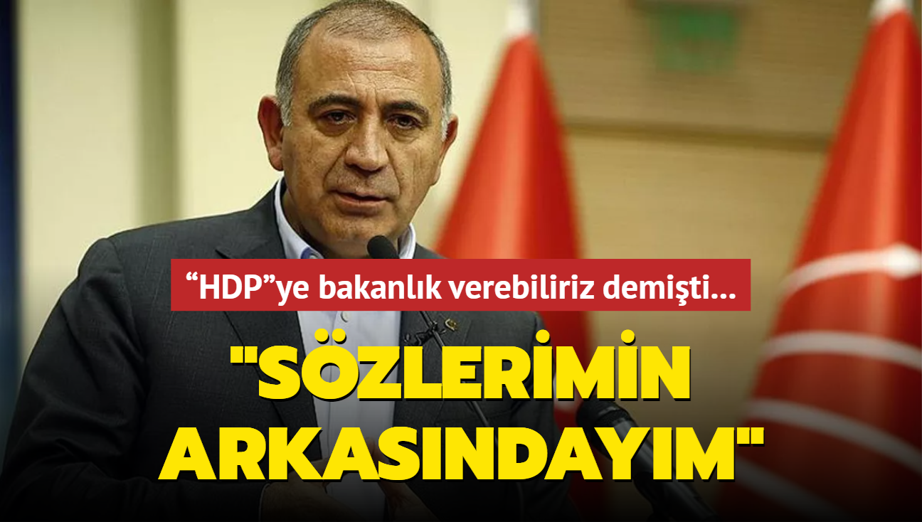 HDPye bakanlk verebiliriz demiti... "Szlerimin arkasndaym'