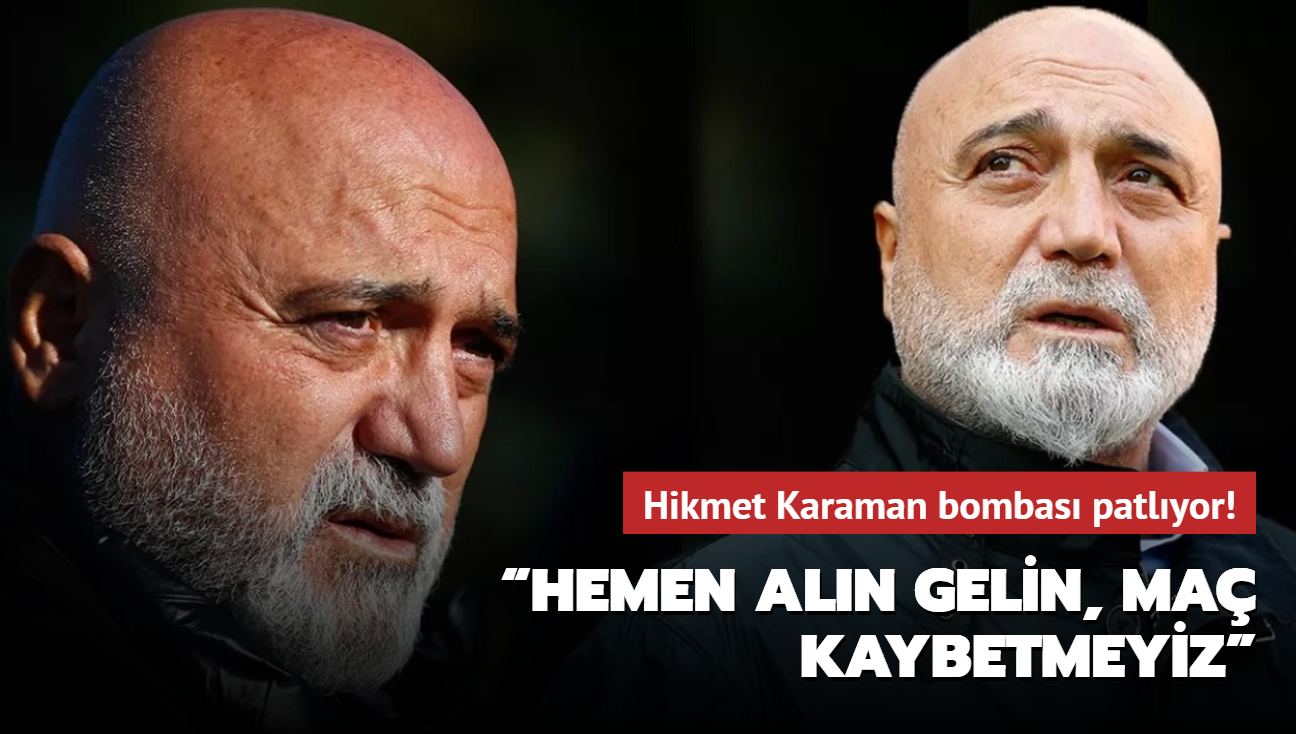 Hikmet Karaman bombas patlyor! Hemen aln gelin, ma kaybetmeyiz