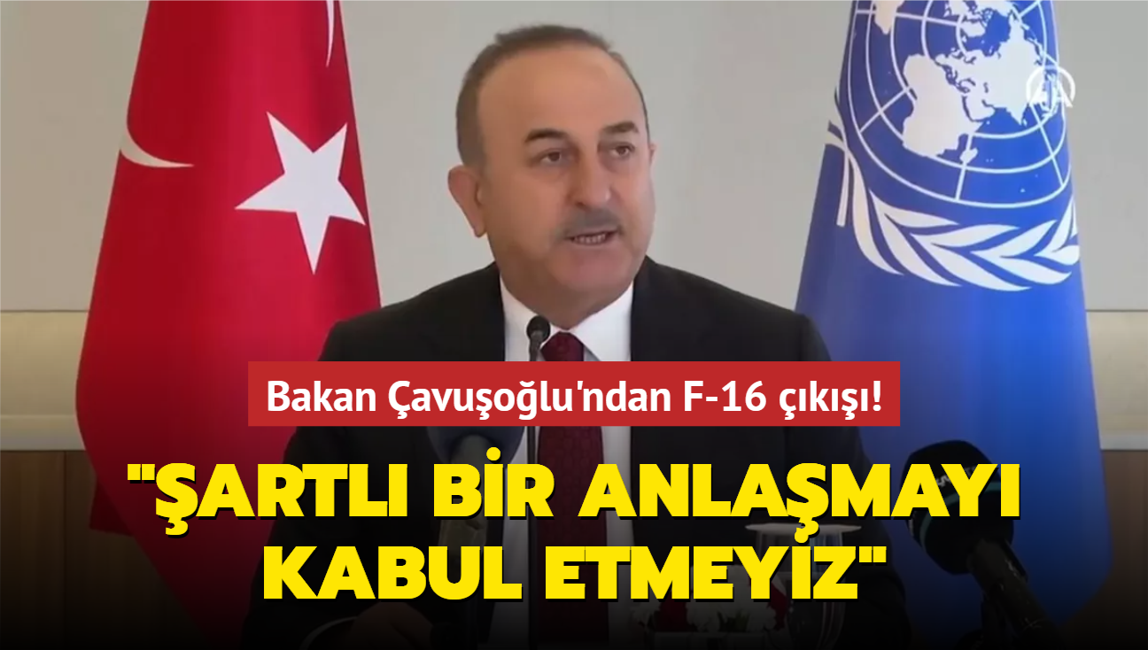 Bakan avuolu'ndan F-16 k! "artl bir anlamay kabul etmeyiz"