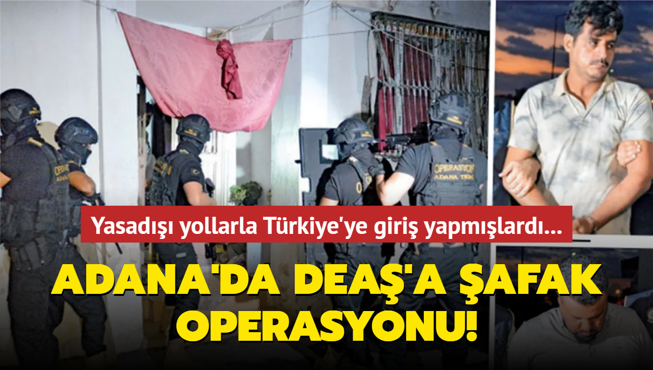 Adana'da DEA'a afak operasyonu