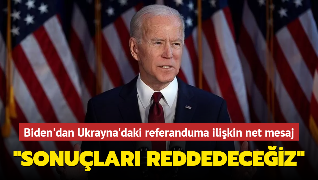 Biden'dan Ukrayna'daki referanduma ilikin net mesaj: "Sonular reddedeceiz"