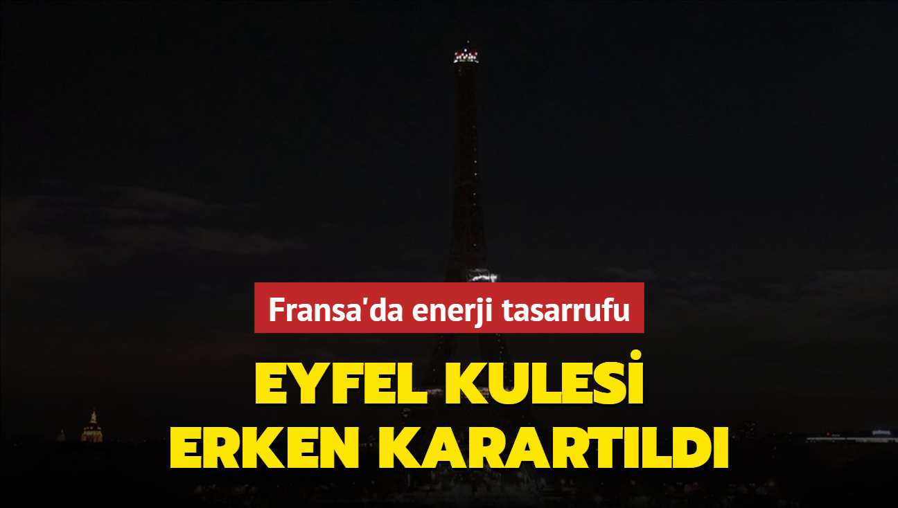 Fransa'da enerji tasarrufu... Eyfel Kulesi erken karartld