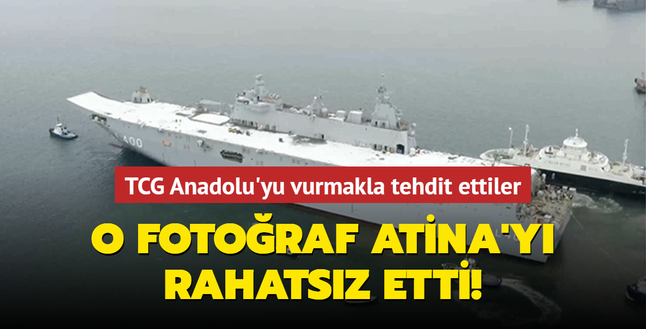 O fotoraf Atina'y rahatsz etti... TCG Anadolu'yu vurmakla tehdit ettiler