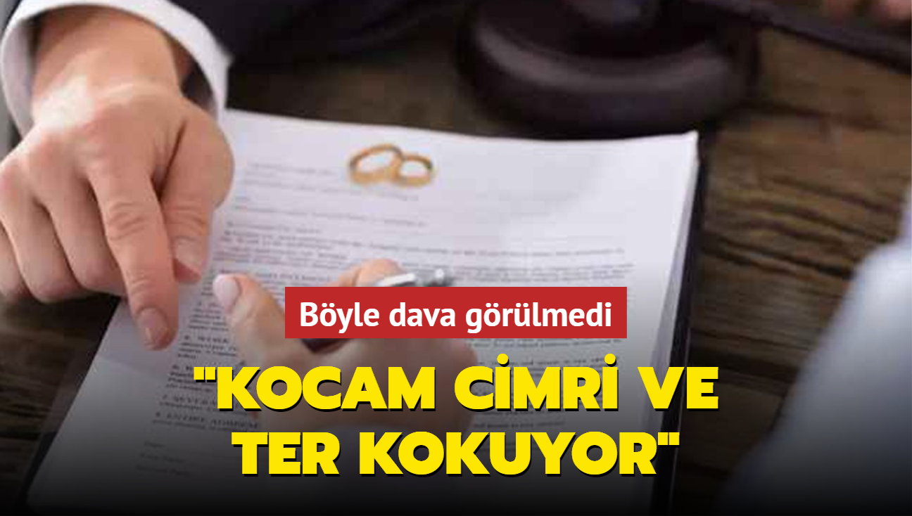 Byle dava grlmedi: Kocam cimri ve ter kokuyor