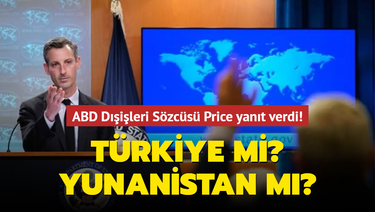 ABD Dileri Szcs Price yant verdi! Trkiye mi" Yunanistan m"