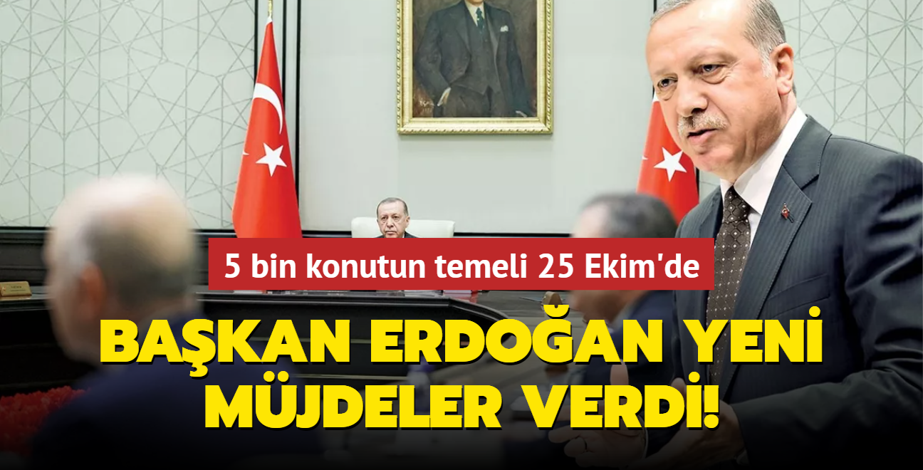 Bakan Erdoan, yeni mjdeler verdi! niversiteliye 1800 lira yemek paras! 5 bin konutun temeli 25 Ekim'de