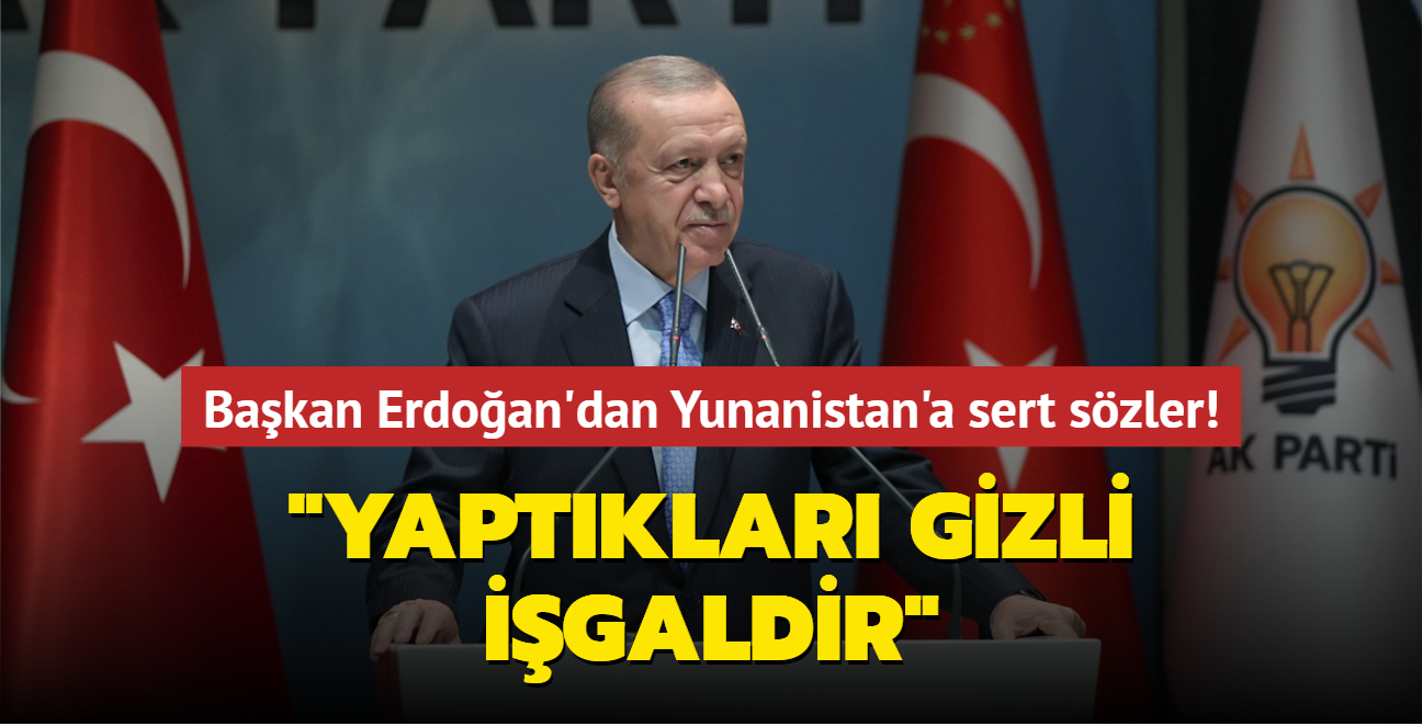 Bakan Erdoan'dan Yunanistan'a sert szler! "Yaptklar gizli igaldir"