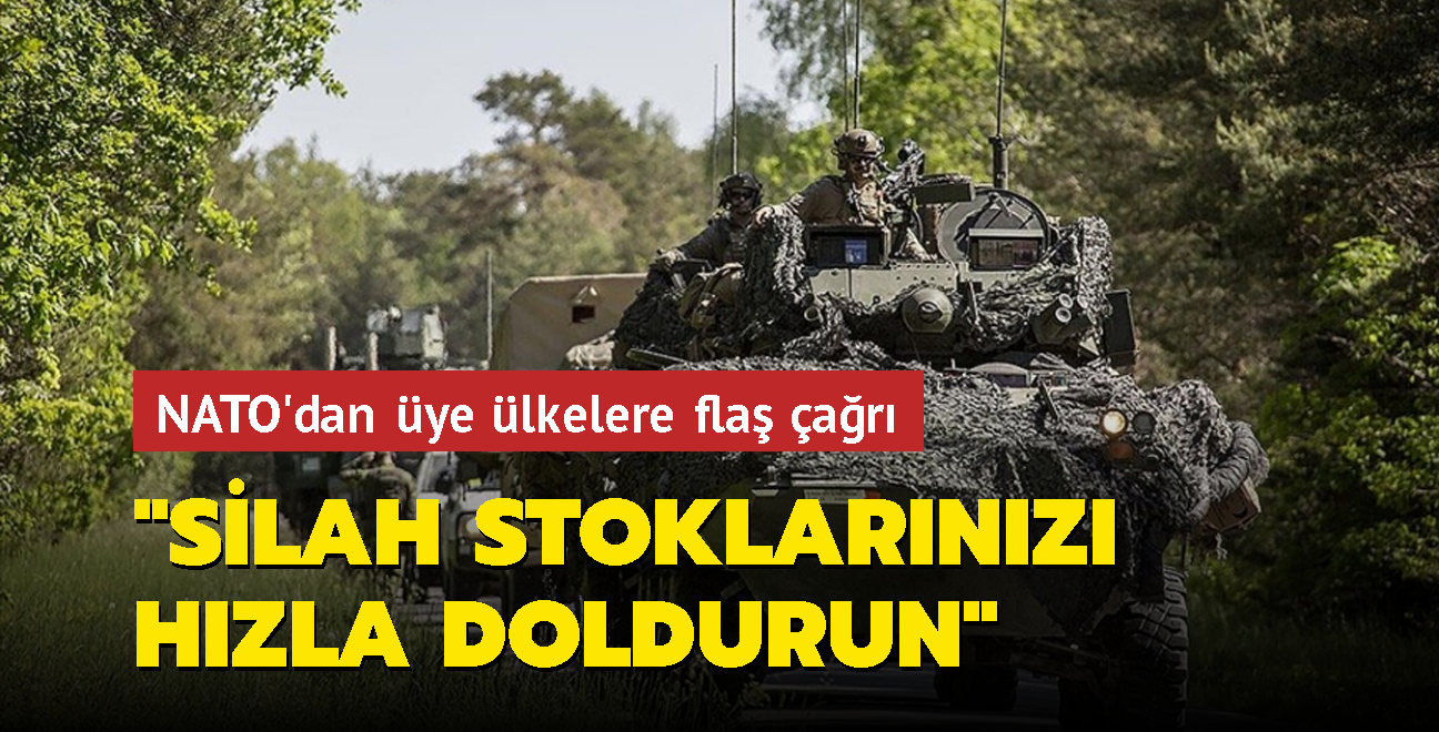 NATO'dan ye lkelere fla ar: Silah stoklarnz hzla doldurun