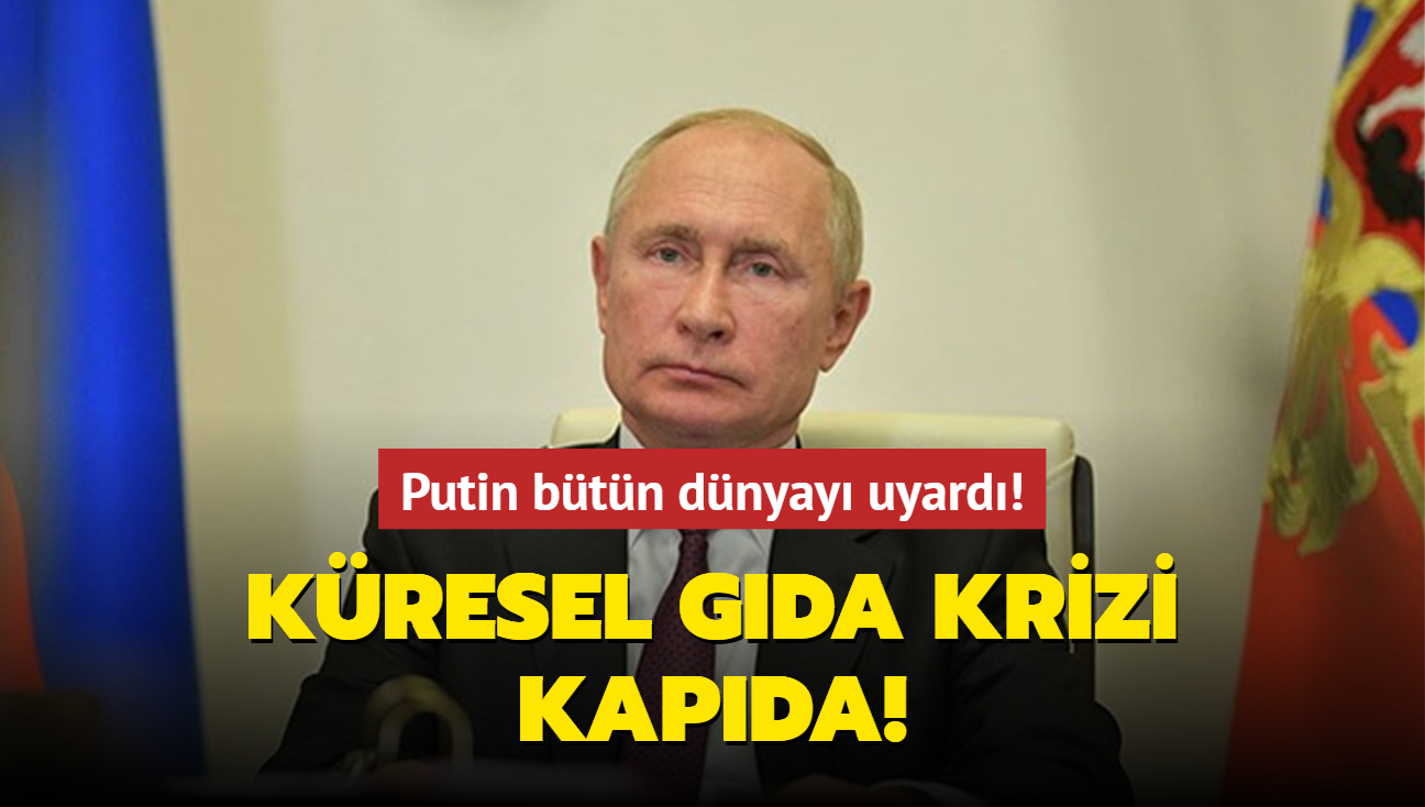 Putin btn dnyay uyard! Kresel gda krizi kapda!